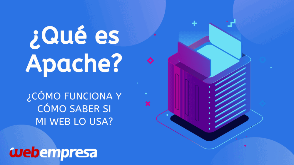 Qué Es Apache Y Cómo Funciona Webempresa 2907